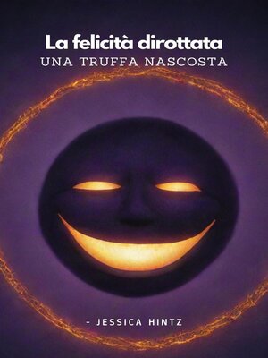 cover image of La felicità dirottata--Una truffa nascosta